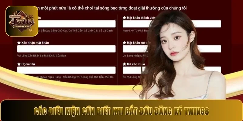 Các điều kiện cần biết khi bắt đầu đăng ký Twin68