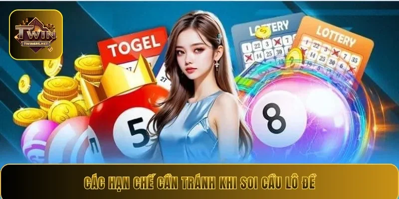 Các hạn chế cần tránh khi soi cầu lô đề