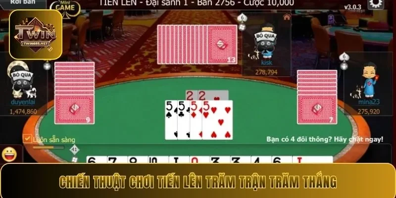 Chiến thuật chơi Tiến Lên trăm trận trăm thắng
