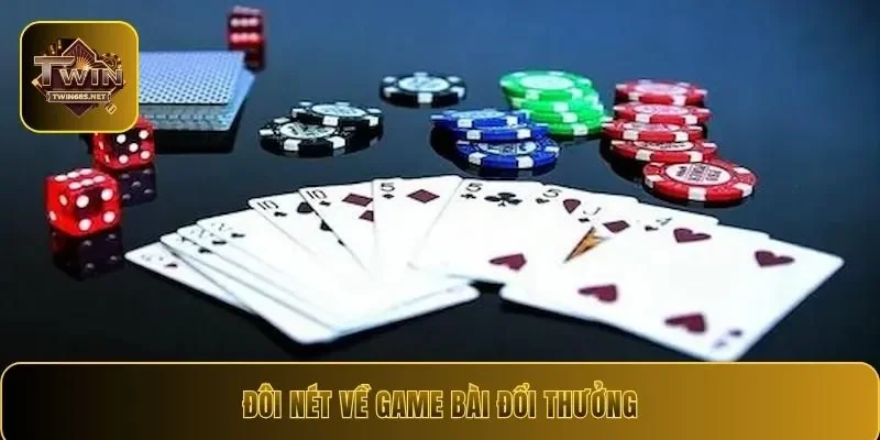 Đôi nét về game bài đổi thưởng