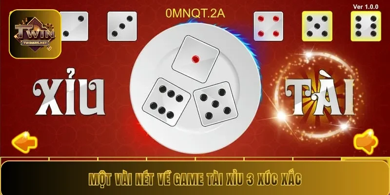 Một vài nét về game tài xỉu 3 xúc xắc