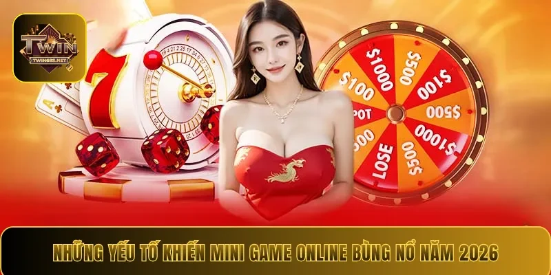 Những yếu tố khiến mini game online bùng nổ năm 2026