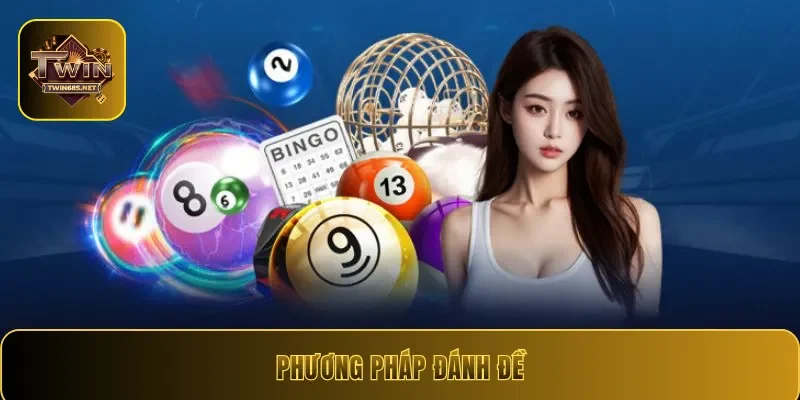 Phương Pháp Đánh Đề Đơn Giản Giúp Tăng Cơ Hội Thắng Lớn