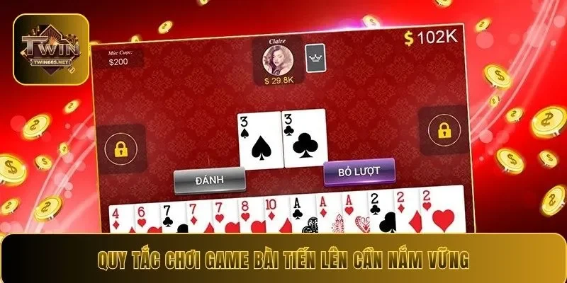 Quy tắc chơi game bài Tiến Lên cần nắm vững