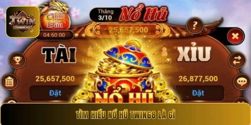 Tìm hiểu nổ hũ twin68 là gì